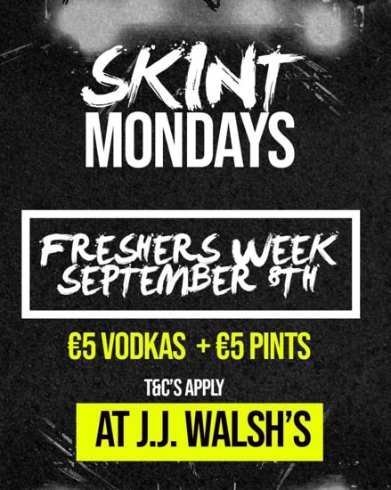 Freshers Week: SKINT MONDAYS @ JJ Walsh's event poster